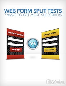 Web Form Split Tests: 7 Ways to Get More Subscribers Web Form Split Tests: 7 Ways to Get More Subscribers
