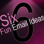 6 Fun Email Ideas To Engage Subscribers