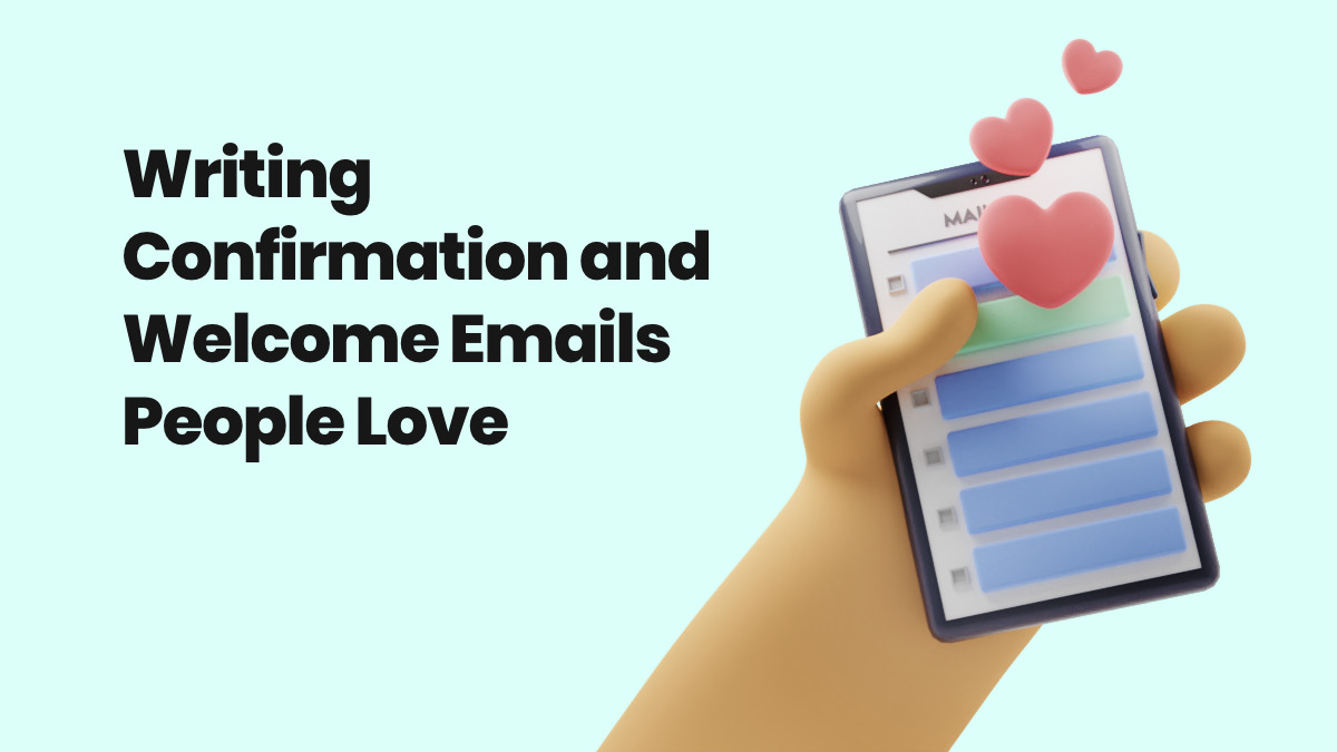 Writing confirmation and welcome emails people love