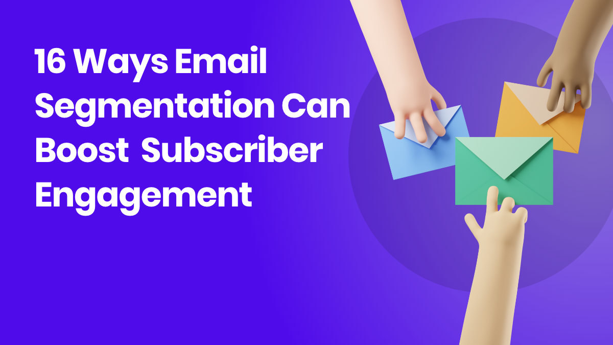16 Ways Email Segmentation Can Boost Subscriber Engagement feature image