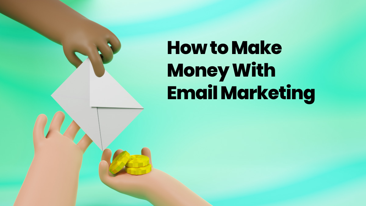 how to make money with email marketing