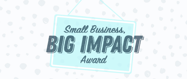 Small Business Big Impact Award