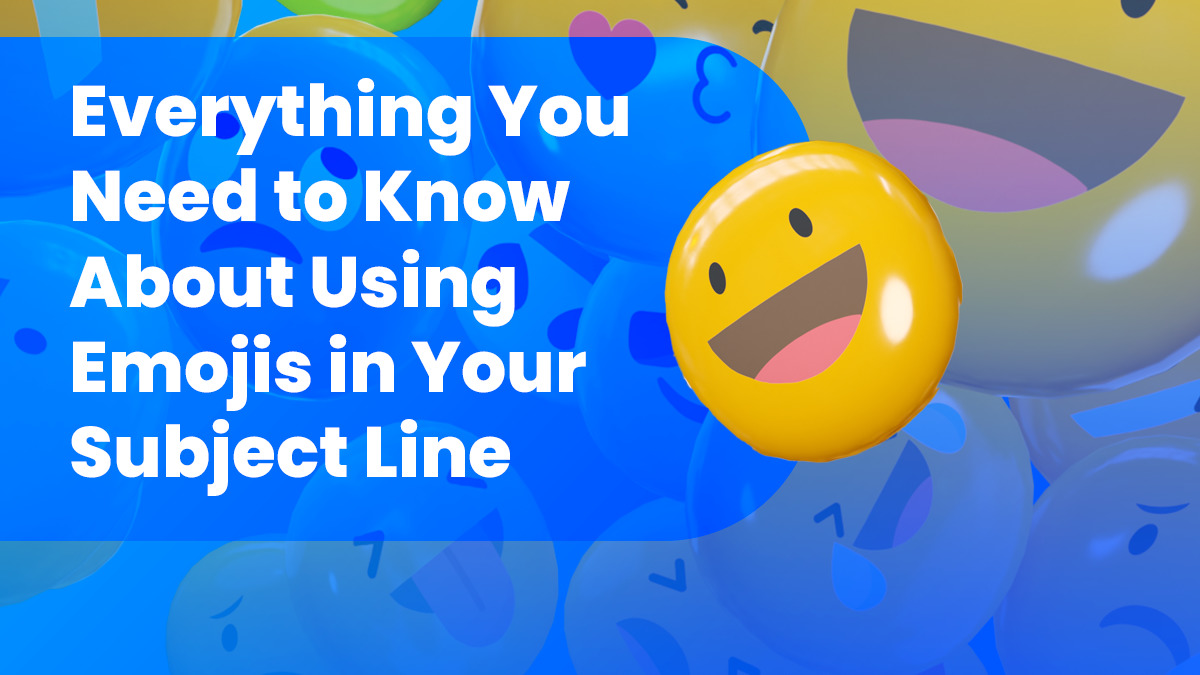 Everything You Need to Know About Using Emojis in Your Subject Line