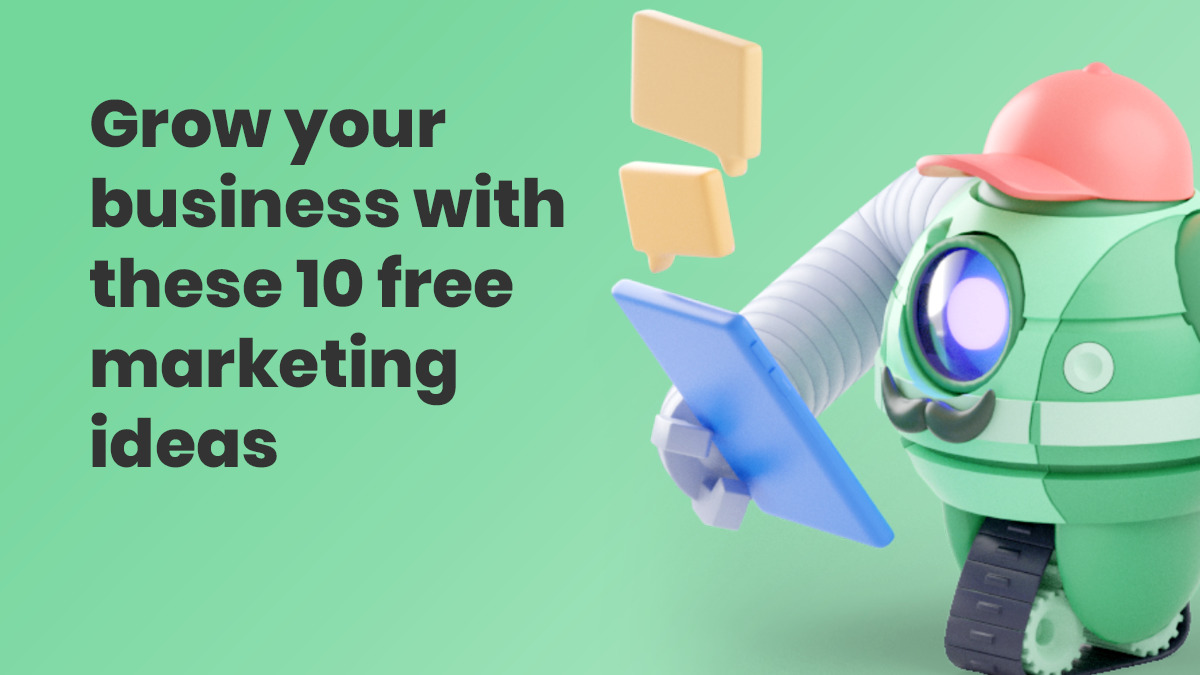 Grow your business with these 10 free marketing ideas