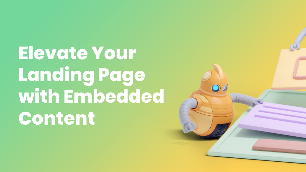 Embed Content into your landing page