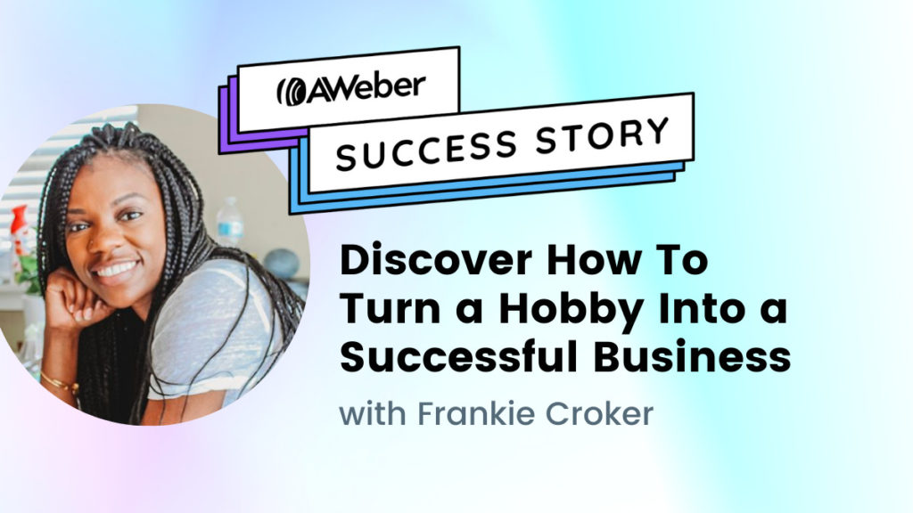 Discover how to turn a hobby into a successful business