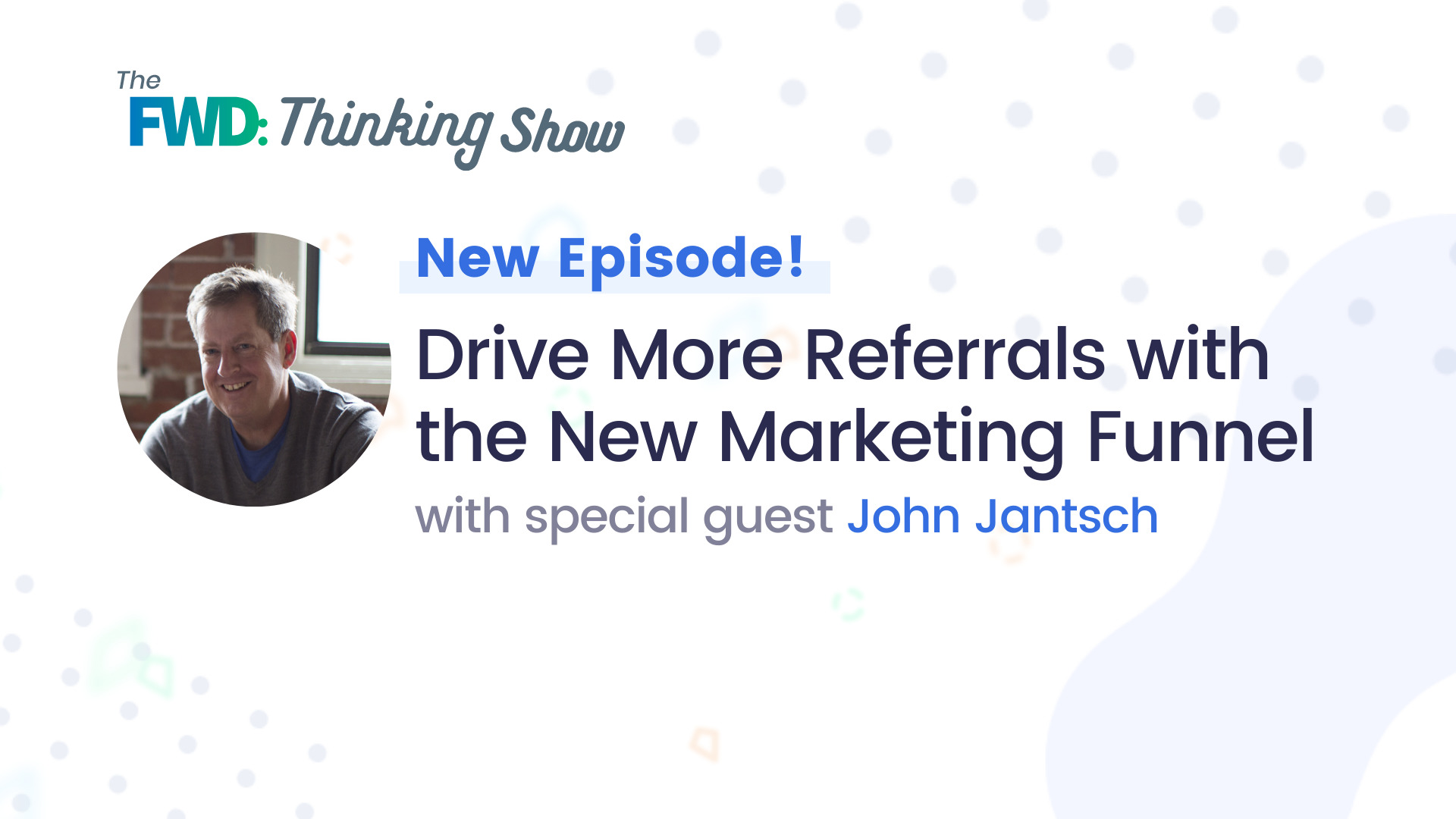 drive more referrals with john jantsch