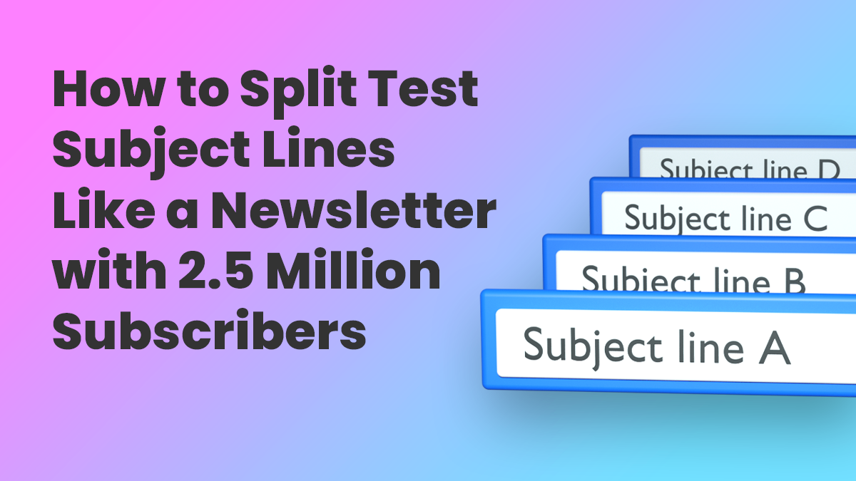 Split Test Subject Lines to Maximize Open Rates