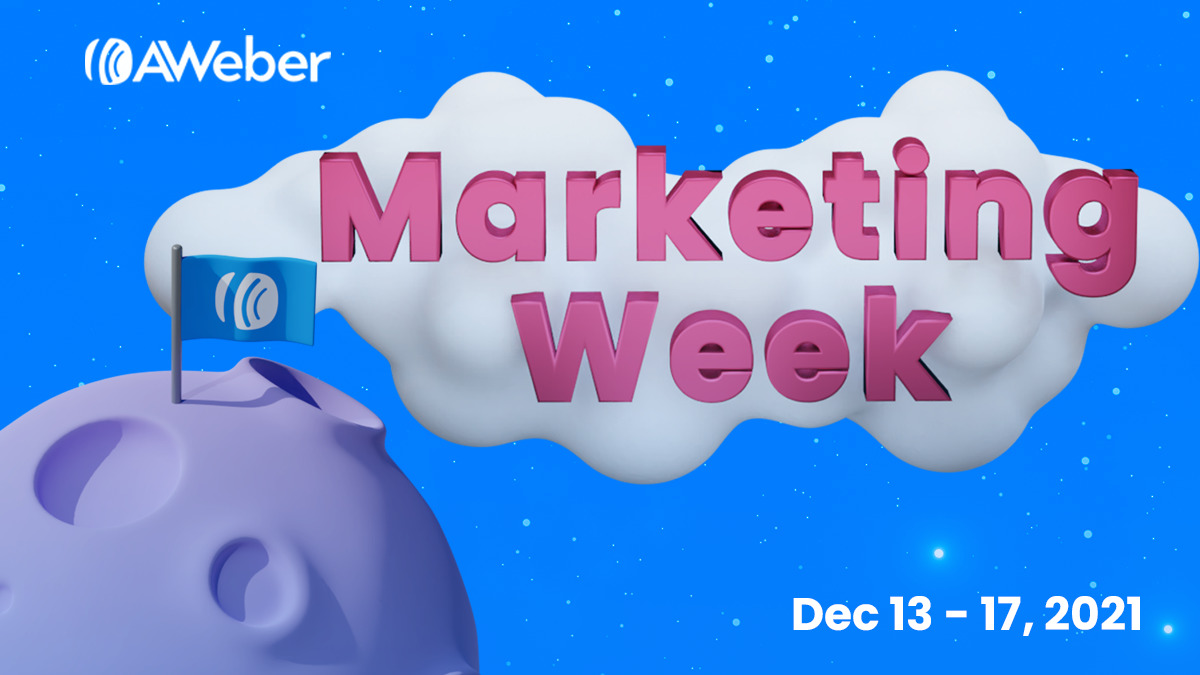 Marketing Week from AWeber, December 13 - 17, 2021