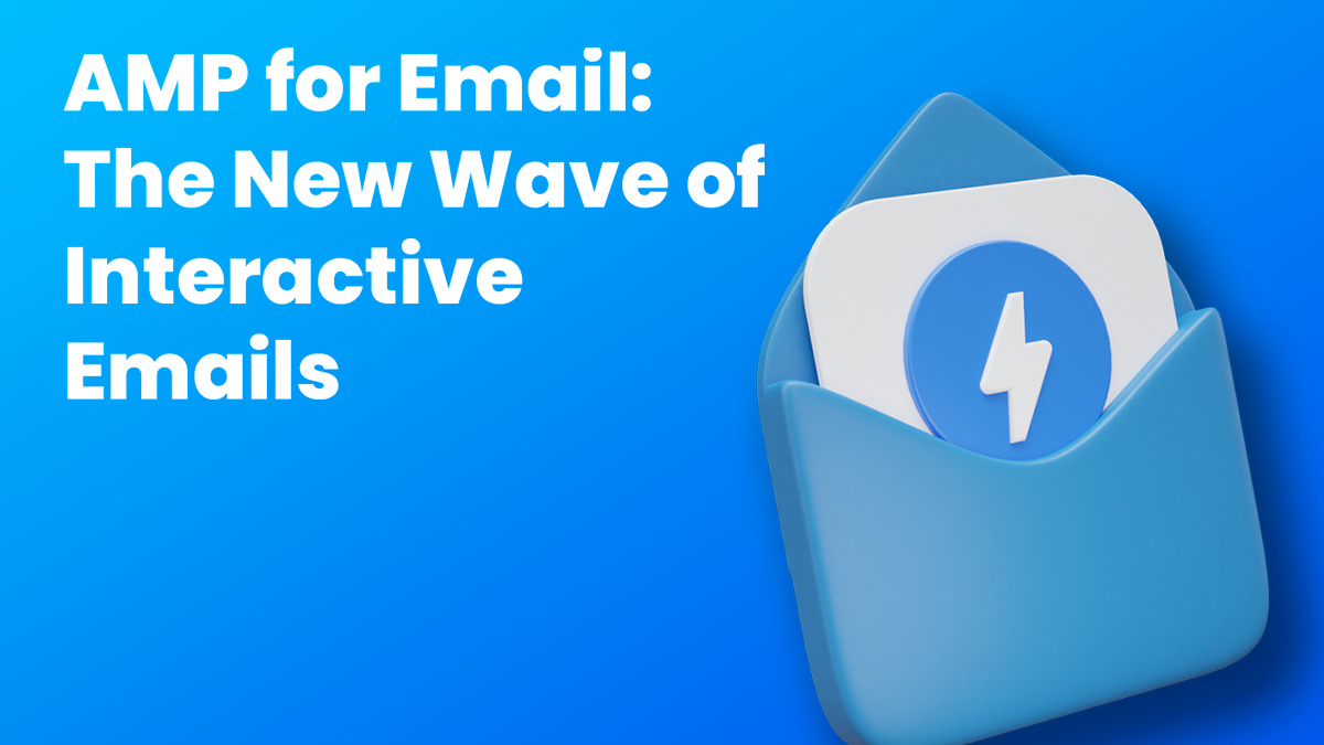 AMP for Email: The New Wave of Interactive Emails