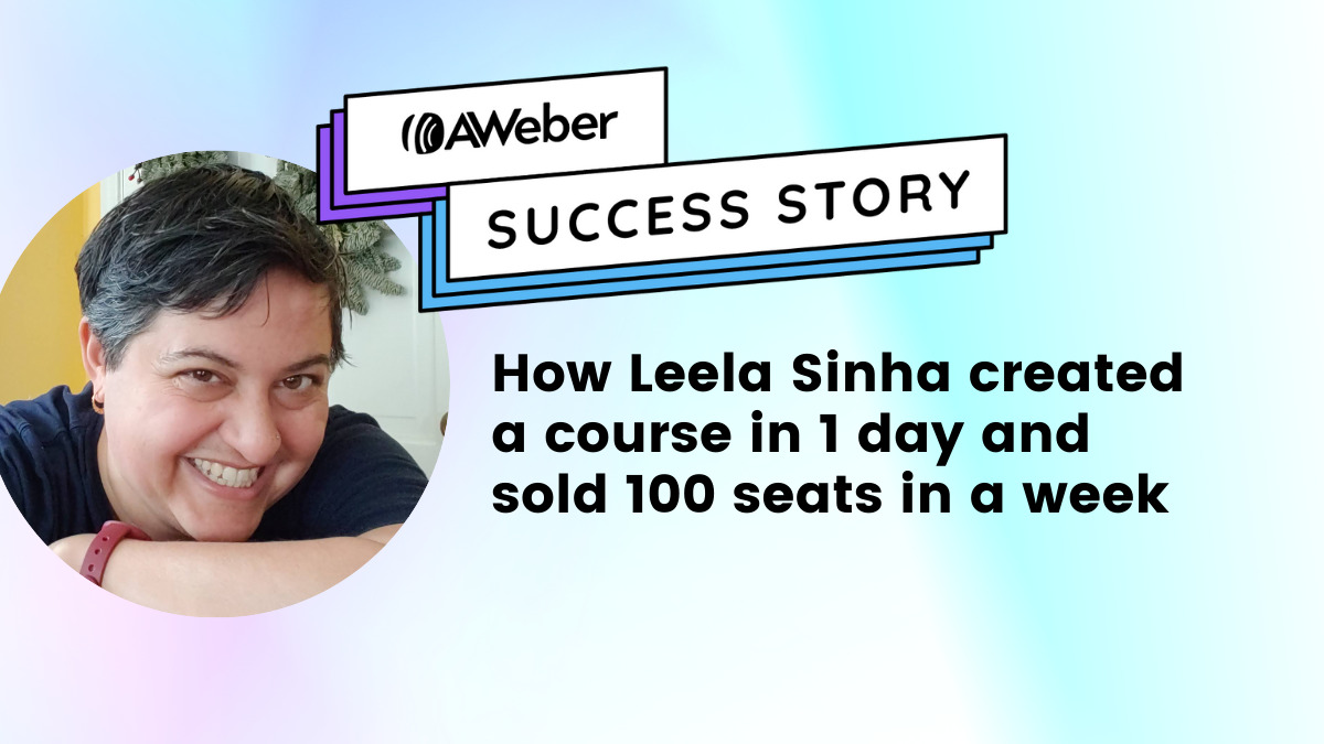 How Leela Sinha created a course in 1 day and sold 100 seats in a week.