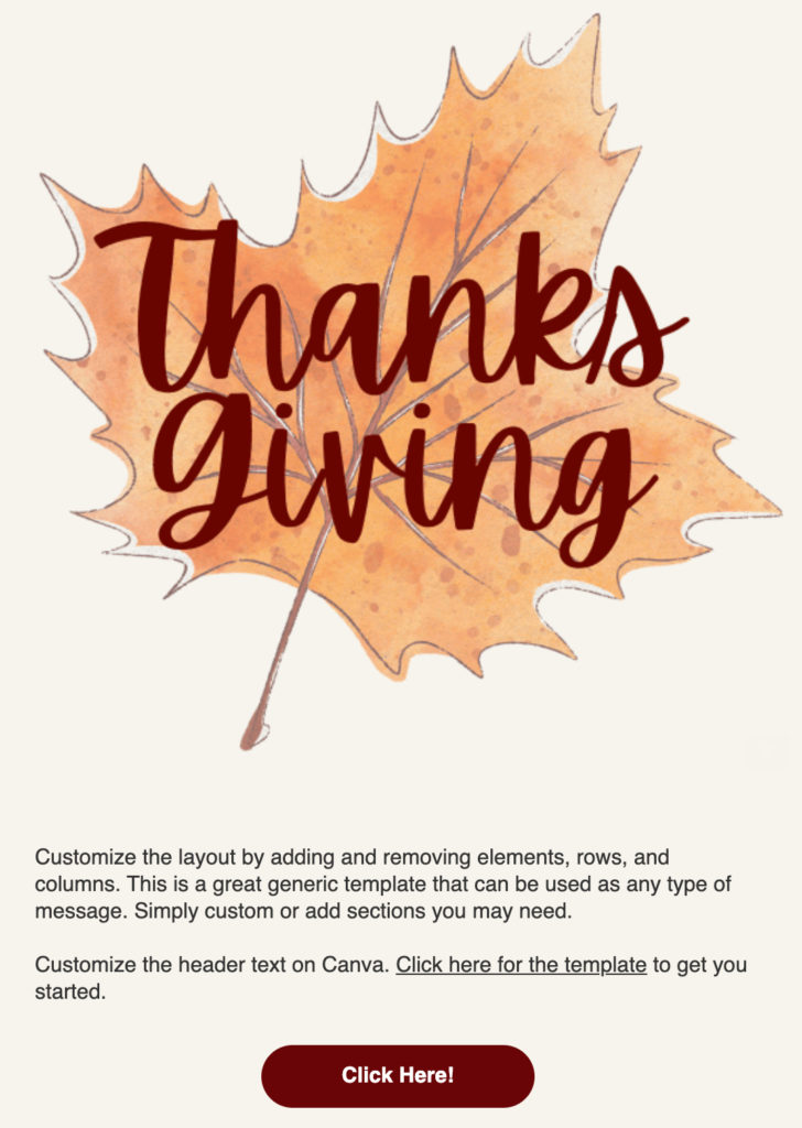 Thanksgiving email template with a colored leaf, some text, and a "click here" button.