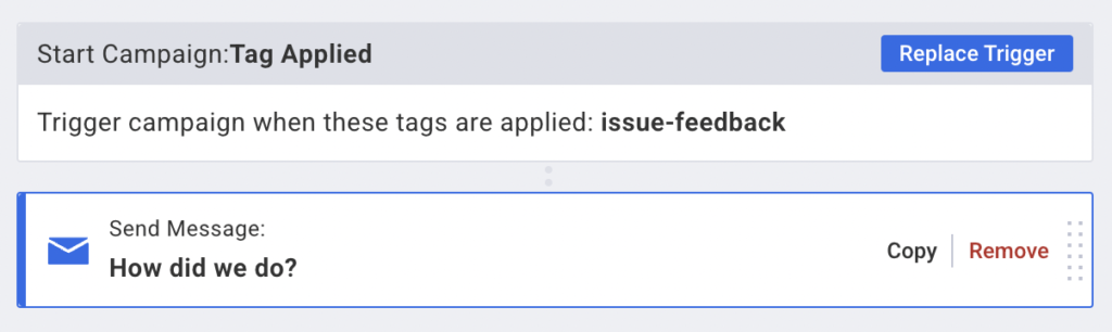Campaign in AWeber triggered by tag "issue-feedback" and with the first message "How did we do?"