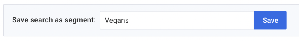 Save search as segment, named "Vegans."