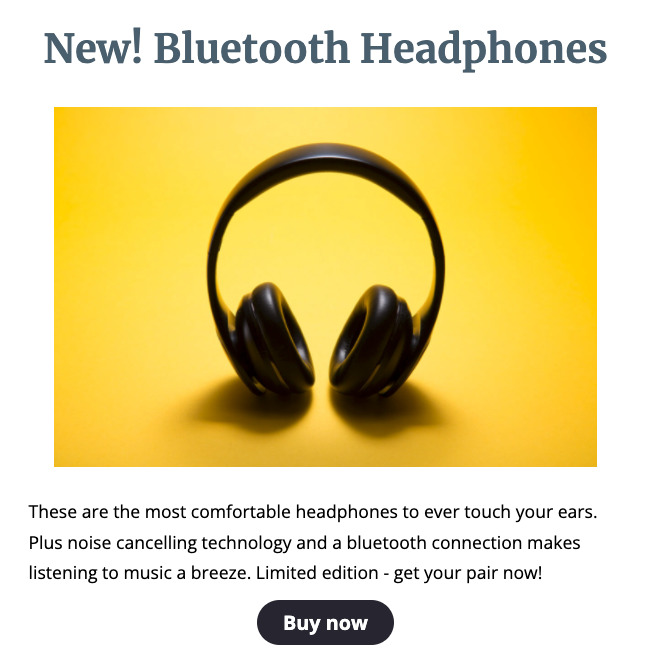 An email that says "New! Bluetooth Headphones" and has a black button that looks like the rest of the text and says "Buy now."