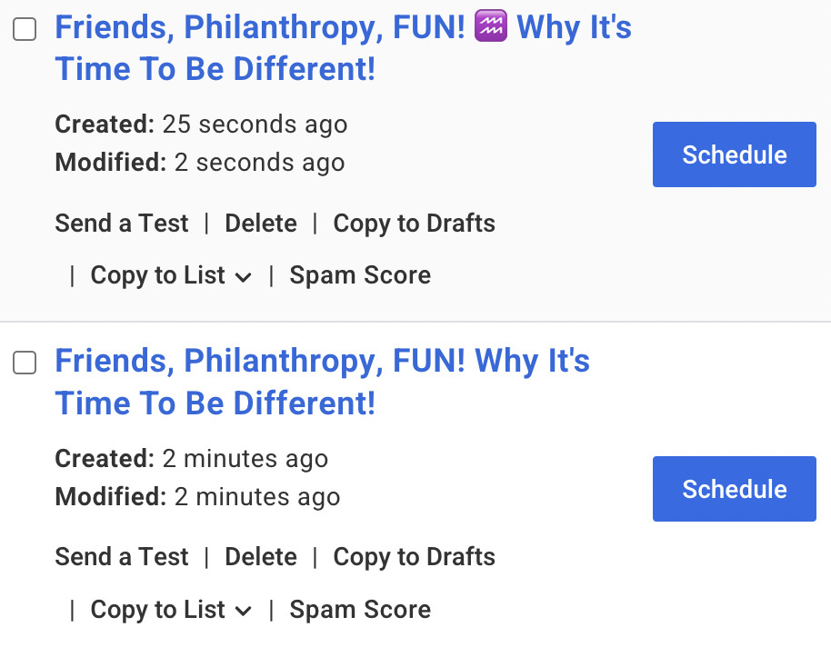 2 drafts with the subject line "Friends, Philanthropy, FUN! ♒ Why It's Time To Be Different!" One doesn't have the emoji.