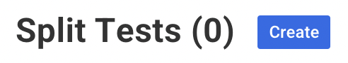 "Split Tests (0)" next to a button that says "Create."