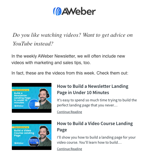 An example of the AWeber Newsletter including the most recent YouTube videos from our channel.