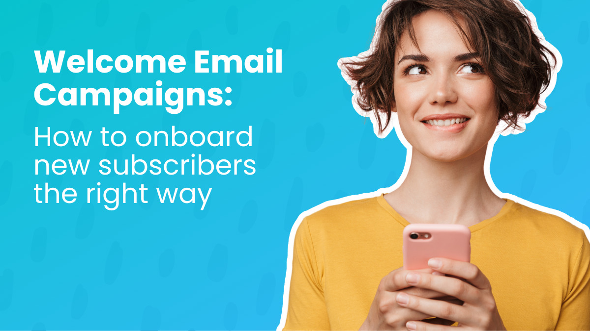Welcome Email Campaigns: How to Onboard New Subscribers | AWeber