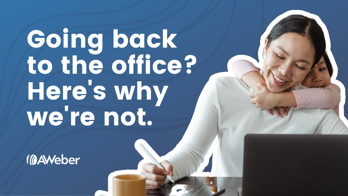 Going back to the office? Here’s why we’re not.