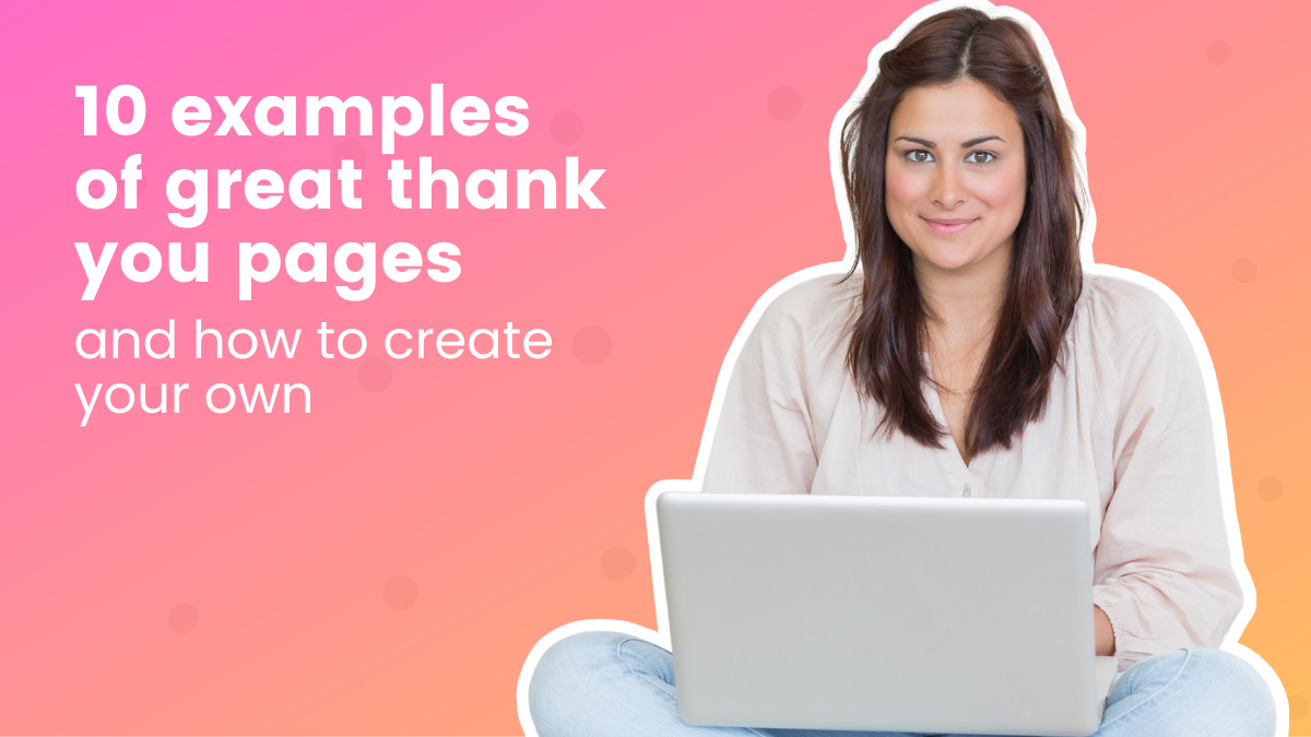 10 Examples of Great Thank You Pages – and How to Create Your Own | AWeber