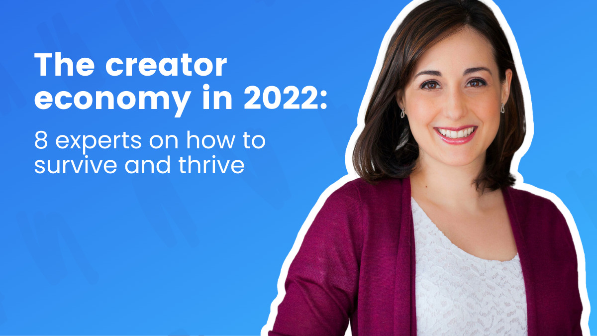 The creator economy in 2022: 8 experts on how to survive and thrive | AWeber