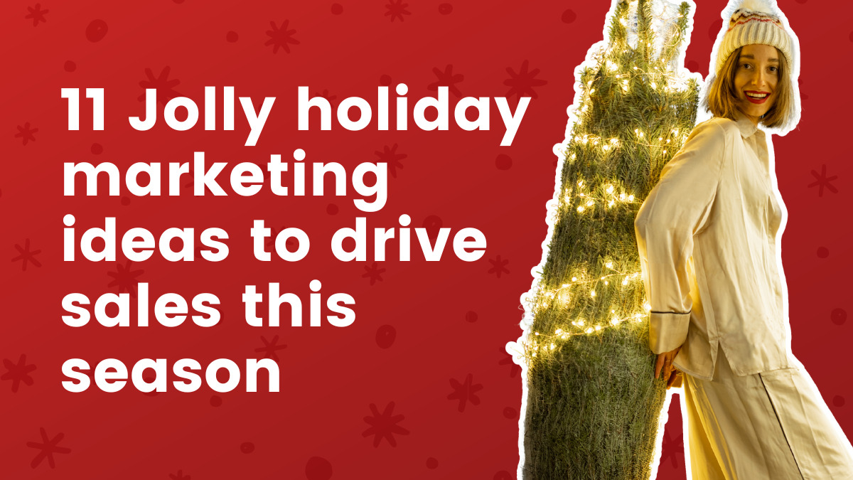 11 Jolly vacation advertising and marketing concepts to drive gross sales this season