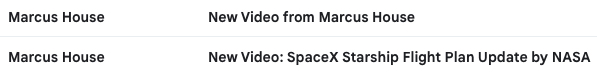 2 correos electrónicos en una bandeja de entrada.  El primero tiene una línea de asunto. "Nuevo video de Marcus House." El segundo tiene una línea de asunto. "Nuevo video: actualización del plan de vuelo de la nave espacial SpaceX de la NASA."