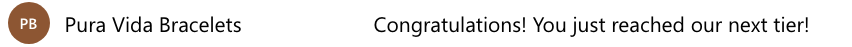 An email example from Pura Vida Bracelets with subject line "Congratulations! You just reached our next tier"