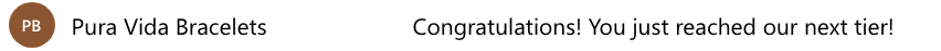 Ejemplo de correo electrónico de Pura Vida Bracelets con el asunto "¡Felicidades!  Acabas de llegar a nuestro siguiente nivel."