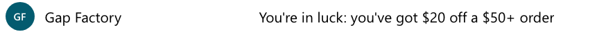 An email from Gap Factory with subject line "You're in luck: you've got $20 off a $50 order"