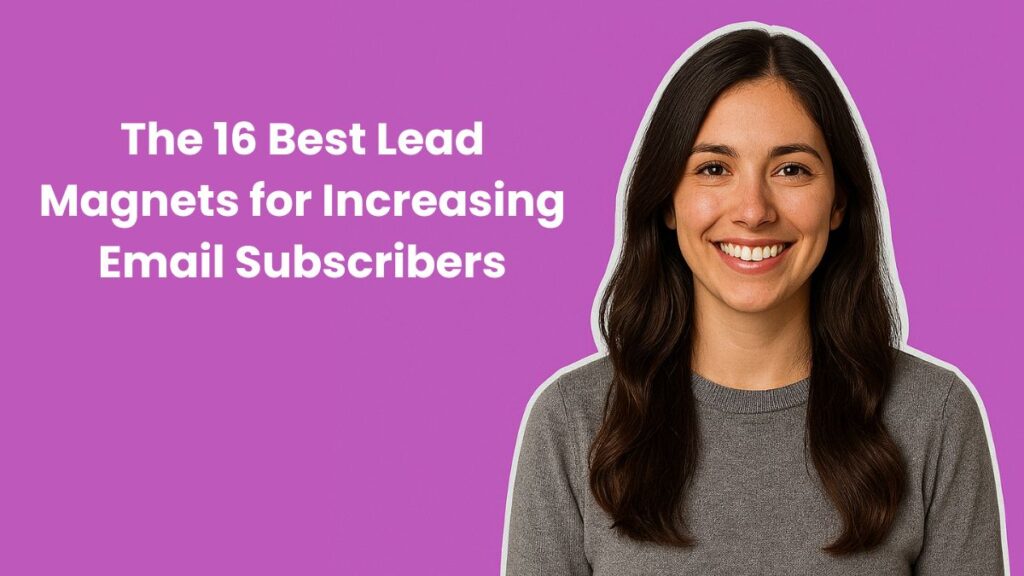 The 16 Best Lead Magnets for Increasing Email Subscribers