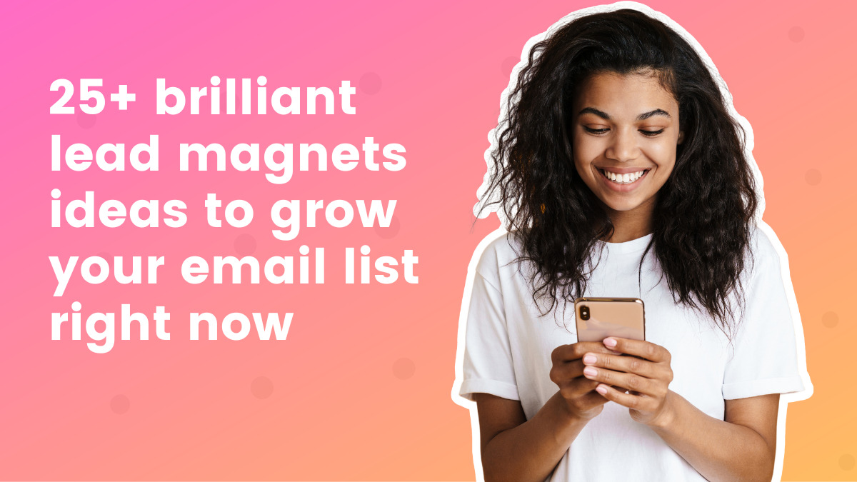 25 sensible lead magnet concepts to develop your electronic mail listing proper now