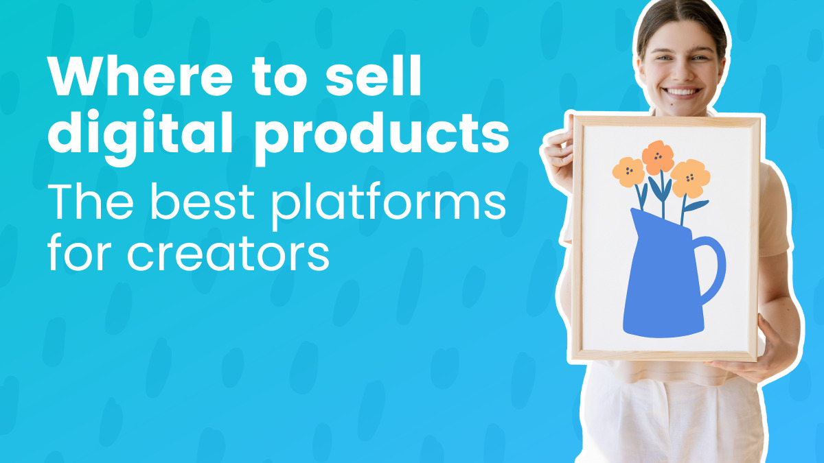 The place to promote digital merchandise: The very best platforms for creators