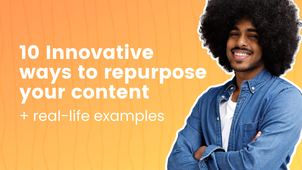 10 Progressive methods to repurpose your content material + real-life examples