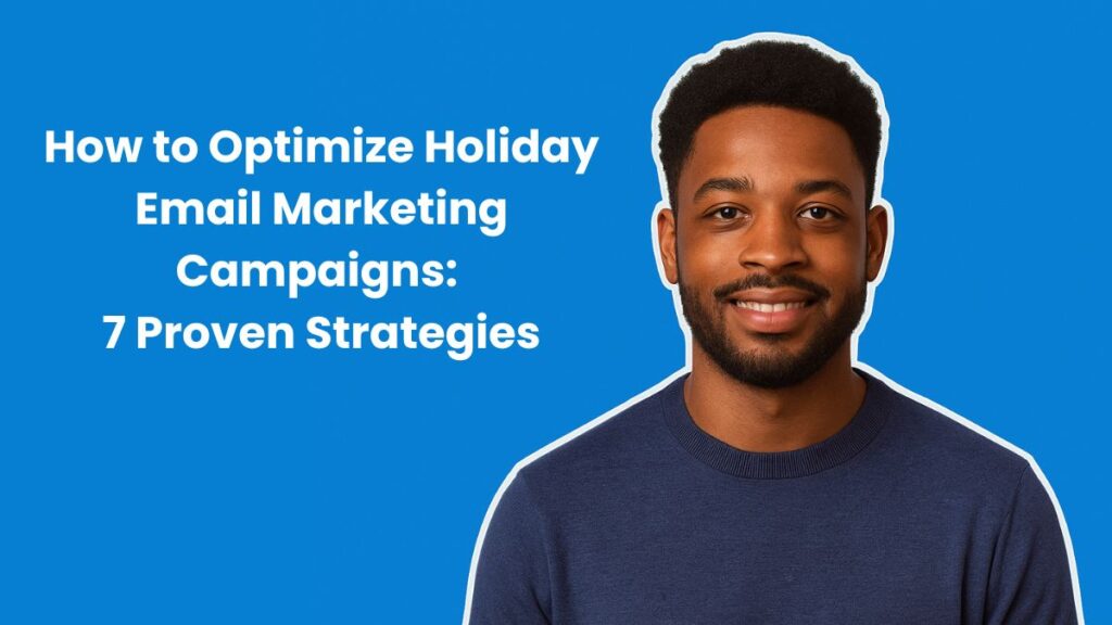 How to Optimize Holiday Email Marketing Campaigns 7 Proven Strategies