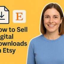 How to Sell Digital Downloads on Etsy to Grow Your Passive Income