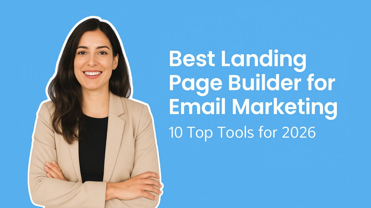 Best Landing Page Builder for Email Marketing: 10 Top Tools for 2026