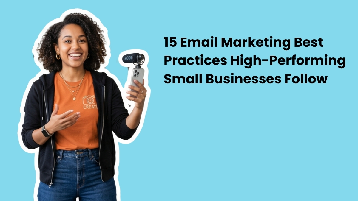The Email Marketing Best Practices High-Performing Small Businesses Follow