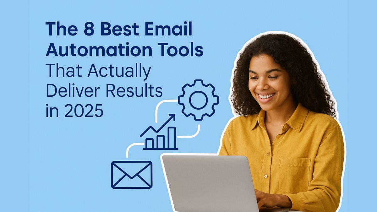 The 8 Best Email Automation Tools That Actually Deliver Results in 2025