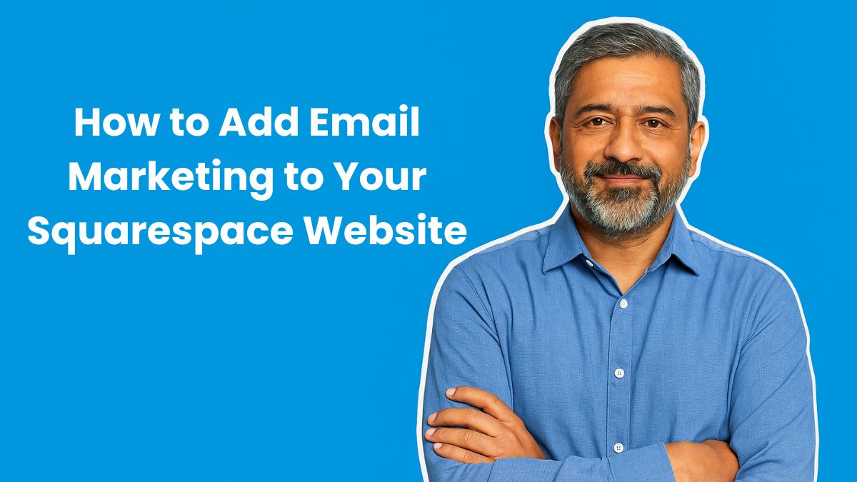 How to Add Email Marketing to Your Squarespace Website