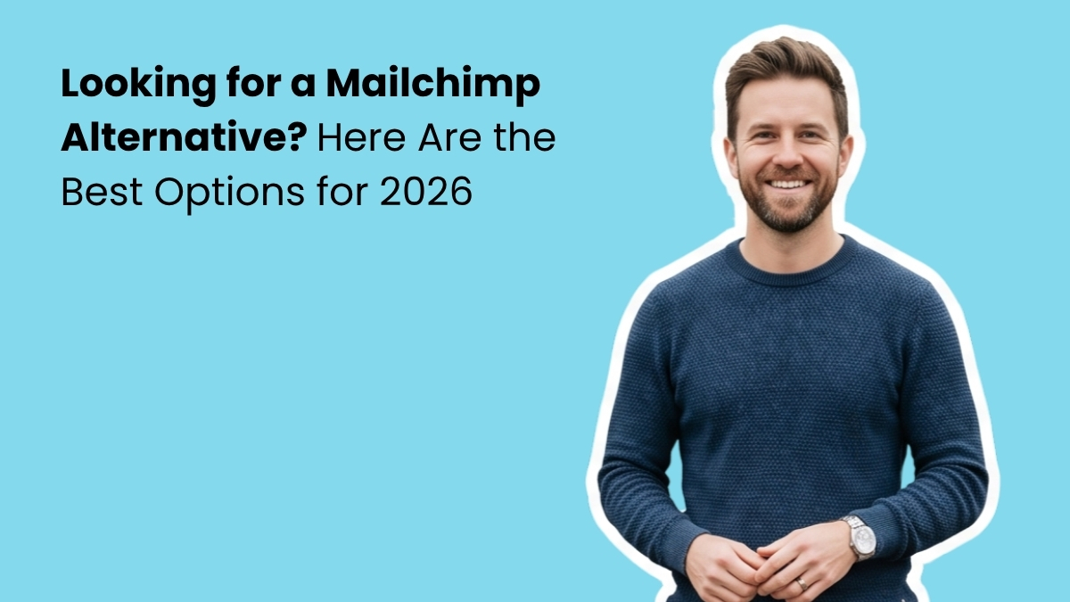 Looking for a Mailchimp Alternative? Here Are the Best Options for 2026
