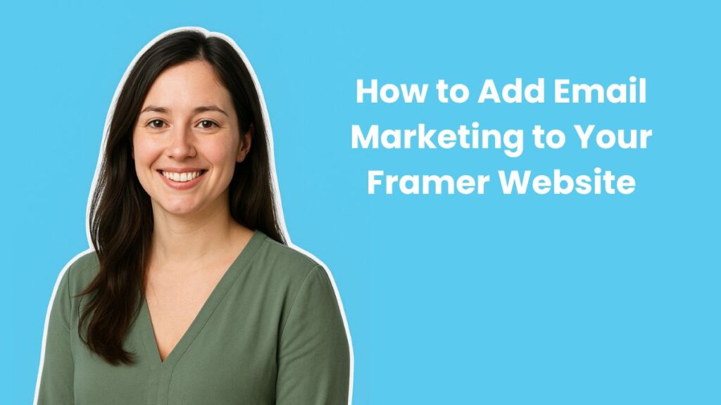 how to add email marketing to your Framer website