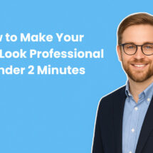 How to Make Your Emails Look Professional in Under 2 Minutes