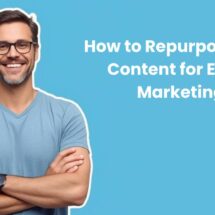 How to Repurpose Blog Content for Email Marketing