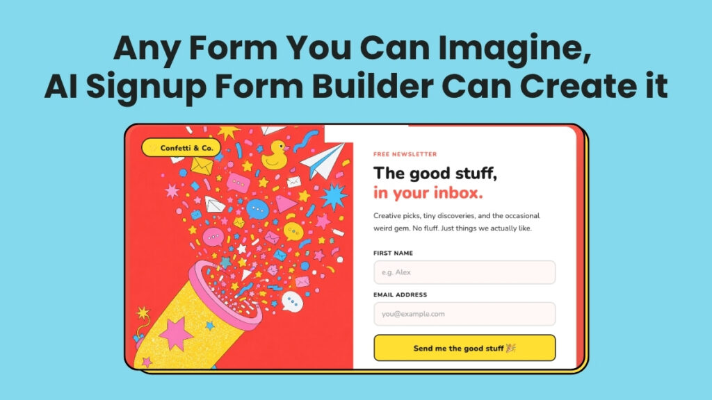 Any Form You Can Imagine, AI Signup Form Builder Can Create it
