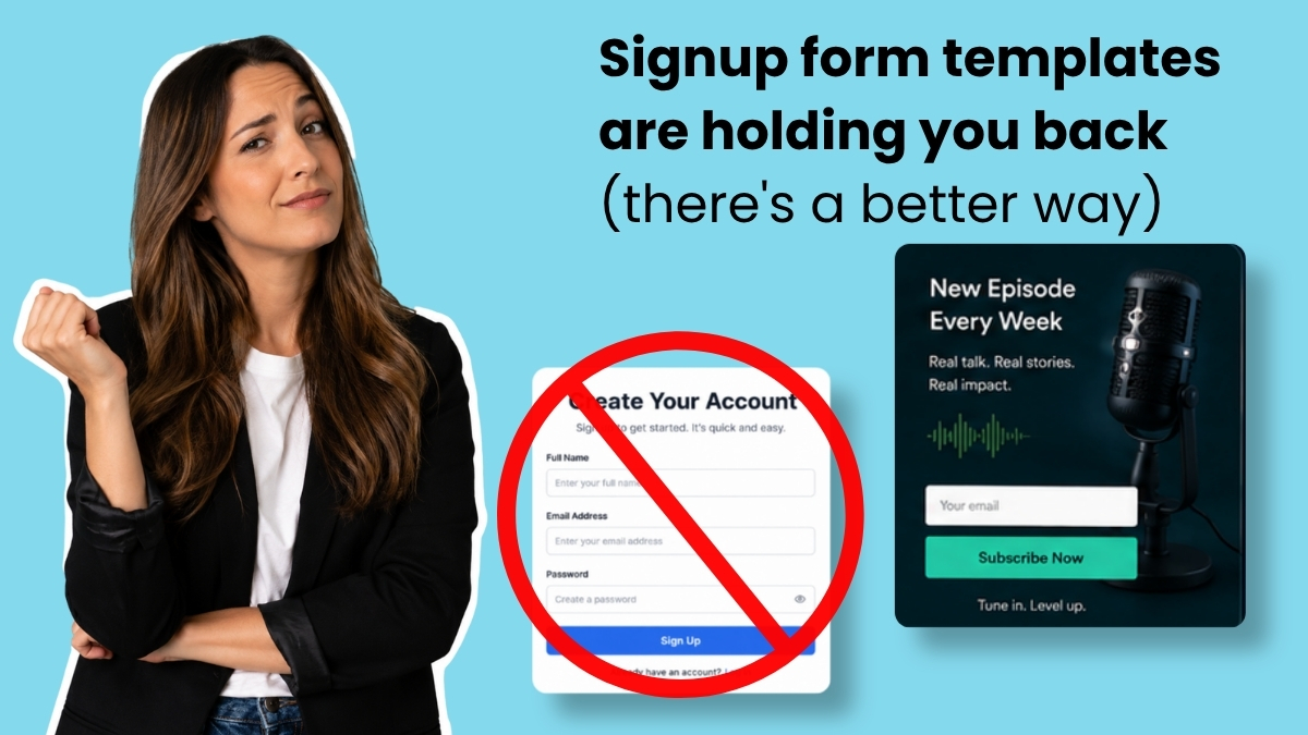 Signup form templates are holding you back (there's a better way)